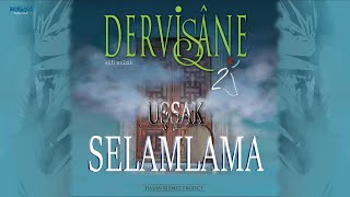 Selamlama  DERVİŞANE  Sufi Music [upl. by Cutty]