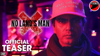 No Lands Man Official Teaser  Nawazuddin Siddiqui  Megan Mitchell  Tahsan Rahman Eisha Chopra [upl. by Kentiggerma430]