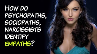 How do psychopaths sociopaths and narcissists identify empaths [upl. by Aihsercal]