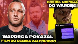 WARDĘGA POKAZAŁ NAGRANIE DO DENISA ZAŁĘCKIEGO BOXDEL PISAŁ DO SYLWESTRA STANOWSKI STONOGA FAME [upl. by Wadell]