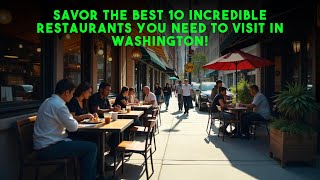 Savor the Best 10 Incredible Restaurants You Need to Visit in Washington  True Eats [upl. by Yehudi]