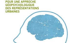 Les Mardis de la Recherche  Pour une approche géopsychologique des représentations urbaines [upl. by Aloek]