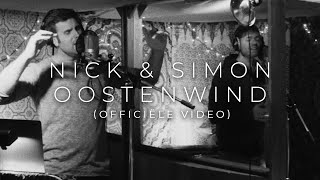 Nick amp Simon  Oostenwind Official Video [upl. by Aserej911]