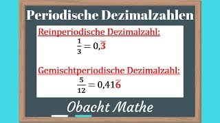 PERIODISCHE Dezimalzahlen  reinperiodisch gemischtperiodisch  schnellampeinfach erklärt ObachtMathe [upl. by Vashtee]