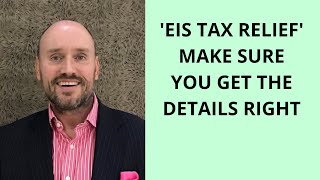 EIS Tax Relief  Get the Details Right [upl. by Araf527]