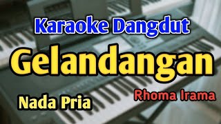 GELANDANGAN  KARAOKE  NADA PRIA  Rhoma Irama  Audio HQ  Live Keyboard [upl. by Melloney]