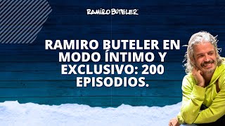 Podcast 200  Ramiro Buteler en modo íntimo y exclusivo 200 episodios [upl. by Weinstock]