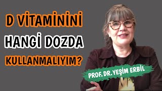 D Vitaminini Hangi Dozda ve Kaç Gün Kullanmalıyım  Prof Dr Yeşim Erbil [upl. by Yrak42]