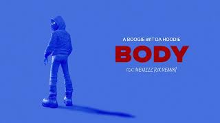 A Boogie Wit da Hoodie  Body feat Nemzzz UK Remix Official Audio [upl. by Asila]