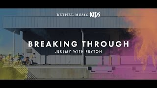 Breaking Through Song Story  Come Alive  Bethel Music Kids [upl. by Notfol]