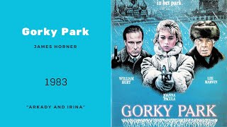 Gorky Park  Arkady and Irina  James Horner 1983 [upl. by Nylissej]