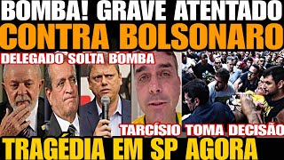 Urgente GRAVE ATENTADO CONTRA BOLSONARO TRAGÉDIA EM SP CHOCOU TARCÍSIO TOMA DECISÃO BOMBA 100 M [upl. by Nyleahs]