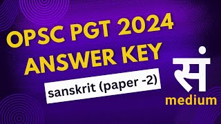 OPSC PGT 2024 answer key pgt Sanskrit answer key paper 2 [upl. by Esyle756]