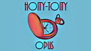 HoityToity  quotOpusquot [upl. by Etterraj]