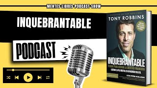 🧠Analizamos Inquebrantable  Tony Robbins  Podcast Show [upl. by Konstantin]