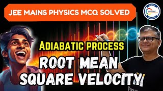 JEE Mains MCQ Practise Root mean Square velocity Adiabtaic process [upl. by Asilegna]