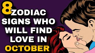 8 Zodiac Sign Who Will Find True Love This OCTOBER [upl. by Pump]