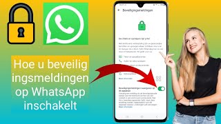 Hoe u beveiligingsmeldingen op WhatsApp inschakelt WhatsAppoplossing 2024 [upl. by Atteynot]