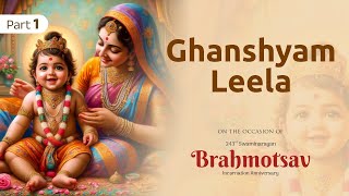 Ghanshyam Leela Charitra Part1  Brahmotsav 2024  15 April 700 PM  Gurukul Hyderabad [upl. by Animsaj]