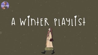 A winter playlist 🍁 songs that will help you enjoy winter vibes [upl. by Annahc]