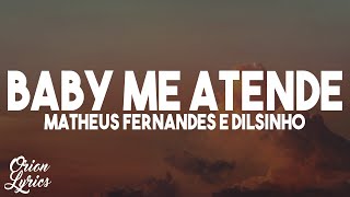 Matheus Fernandes e Dilsinho  Baby Me Atende LetraLyrics [upl. by Eegnat]