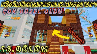 KÖYÜMÜZE MUHTARLIK BINASI YAPTIM ÇOK GÜZEL OLDU MINECRAFT SURVIVOL Sezon1 Bölüm 10 [upl. by Jasmina788]