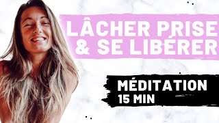 Méditation Guidée  LÂCHER PRISE et se LIBÉRER des tensions [upl. by Leler]