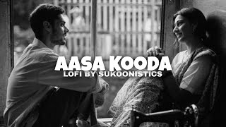 Aasa Kooda Lofi  Slowed And Reverb  Sukoonistics [upl. by Clein245]