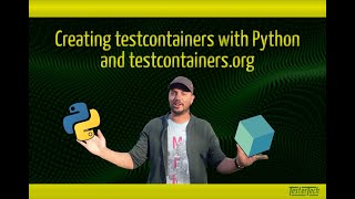 Creating testcontainers using Python and testcontainersorg [upl. by Eniwtna]