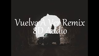 Dalex  Vuelva A Ver Remix  Lyanno Justin Quiles Sech Rauw Alejandro 8D Audio [upl. by Duomham745]