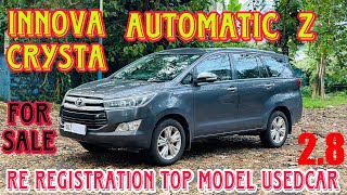 INNOVA CRYSTA 28 Z AUTOMATIC TOP ക്വാളിറ്റിയിൽ ഒരു കിടിലൻ RE REGISTRATION USEDCAR GOOD CONDITION [upl. by Danialah953]