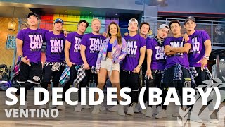 SI DECIDES BABY by Ventino  Zumba  Latin Pop  Regine Tolentino And TML Crew [upl. by Ahsila]