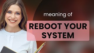 Reboot Your System A Guide to Understanding and Usage [upl. by Heinrick409]