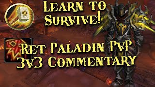 Learn to Survive Ret Paladin PvP 3v3 Commentary  WoW Dragonflight 1025 ft Tiqqle [upl. by Eilsek777]