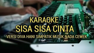 KARAOKE SISA SISA CINTA  VERSI DIVA HANI  SIMPATIK MUSIK  SK MUSIC PRODUCTION [upl. by Jannery]