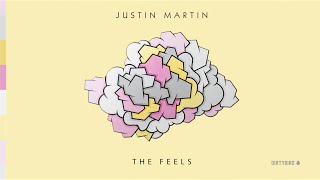 Justin Martin  The Feels [upl. by Nahgam]