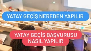 Yatay Geçiş Başvurusu Nasıl Yapılır  Yatay Geçiş Başvurusu Nereye Yapılır [upl. by Caria949]