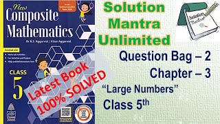 Question Bag 2Chap3Large Numbersclass 5 RS Aggarwalcomplete solution new composite mathematics [upl. by Mathur]