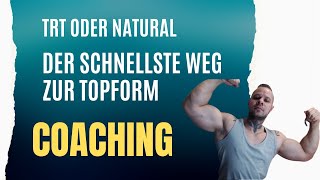 Coaching der schnellste Weg zur Topform Was musst DU tun um ans Ziel zu kommen TRT oder Natural [upl. by Enirehs]