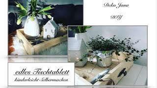 DIY Wohn und Deko Idee Basteltipp „edles kostengünstiges Tablett“ Selbermachen  Deko Jana [upl. by Elpmet]