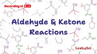 Aldehyde amp Ketone Reactions Live Recording Organic Chemistry Review amp Practice Session [upl. by Siobhan]