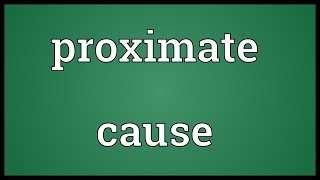 Proximate cause Meaning [upl. by Odnomra]