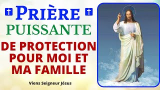 🙏 PRIÈRE PUISSANTE DE PROTECTION POUR MOI ET MA FAMILLE ✨Prière de protection divine [upl. by Cuttler]