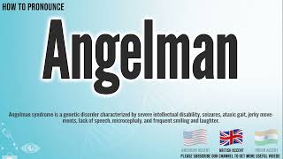 Angelman Pronunciation  How to Pronounce say Angelman CORRECTLY  Medical Meaning [upl. by Eelaroc]