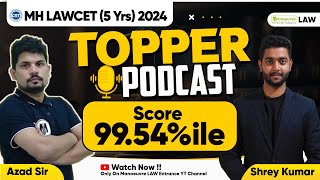 MHCET LAW 5 Yrs 2024 Topper Podcast quotShreyquot Score 9954ile  Preparation Strategy [upl. by Haimehen386]