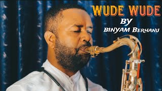 Wede wede Dawit Tsige  Saxophone by Binyam Berhanu Ethiopian instrumental 2024 [upl. by Yenoh]