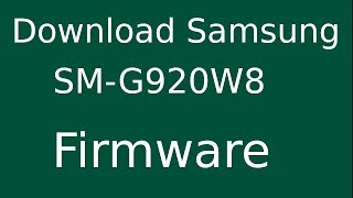 How To Download Samsung Galaxy S6 SMG920W8 Stock Firmware Flash File For Update Android Device [upl. by Joly]