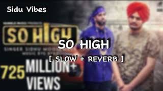 SO HIGH  Siddhu Moose Wala  Slowed  Reverb  Siduvibes [upl. by Prent978]