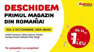 DESCHIDEM PRIMUL MAGAZIN AURORA MULTIMARKET DIN ROMÂNIA [upl. by Auburn]