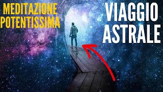 Viaggio Astrale  Meditazione Guidata [upl. by Assetnoc102]